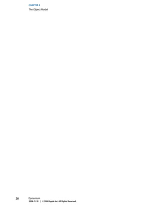 CHAPTER 3
     The Object Model




28   Dynamism
     2008-11-19 | © 2008 Apple Inc. All Rights Reserved.
 