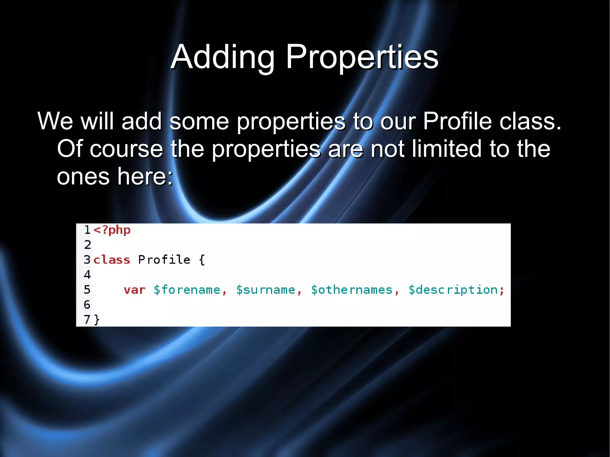 Example of a Class Here we're going to create a new class for containing someone's profile information on a social networking website. 