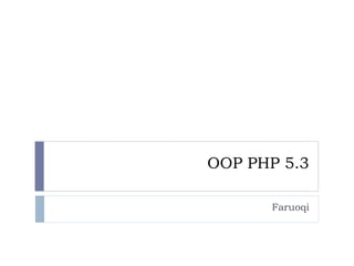 OOP PHP 5.3 Faruoqi 