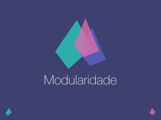 Modularidade
 