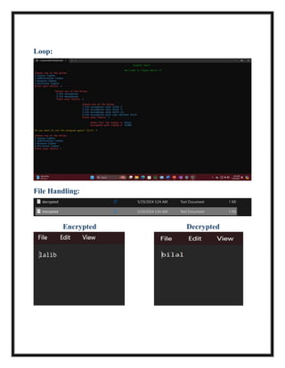 Loop:
File Handling:
Encrypted Decrypted
 