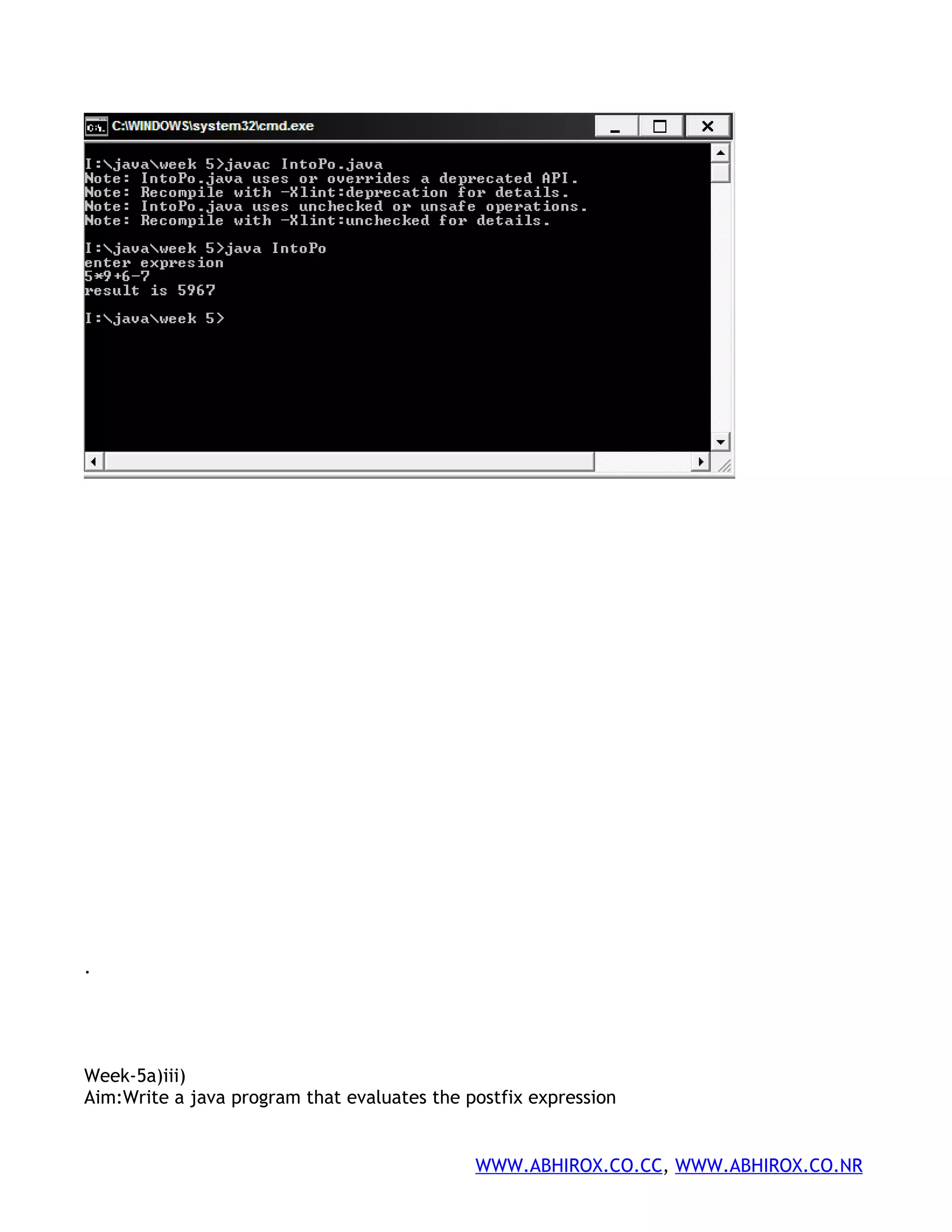 . Week-5a)iii) Aim:Write a java program that evaluates the postfix expression WWW.ABHIROX.CO.CC, WWW.ABHIROX.CO.NR 