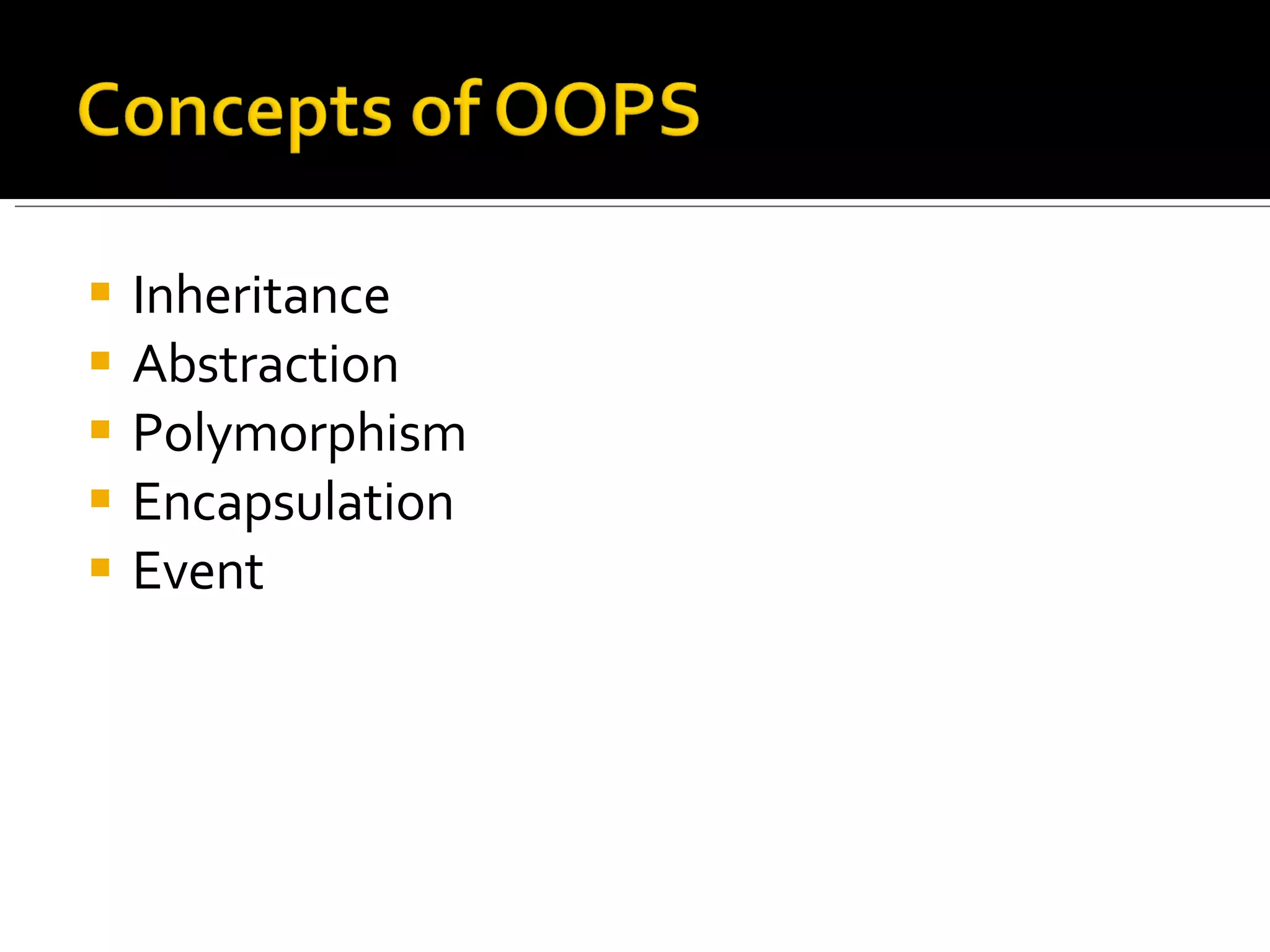 Inheritance Abstraction Polymorphism Encapsulation Event 