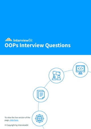 OOPs Interview Questions
To view the live version of the
page, click here.
© Copyright by Interviewbit
 