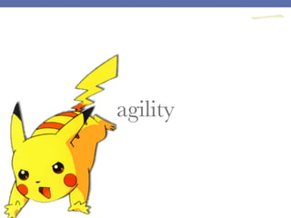 agility
一
 