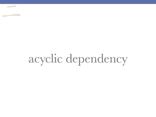 acyclic dependency
二
 
