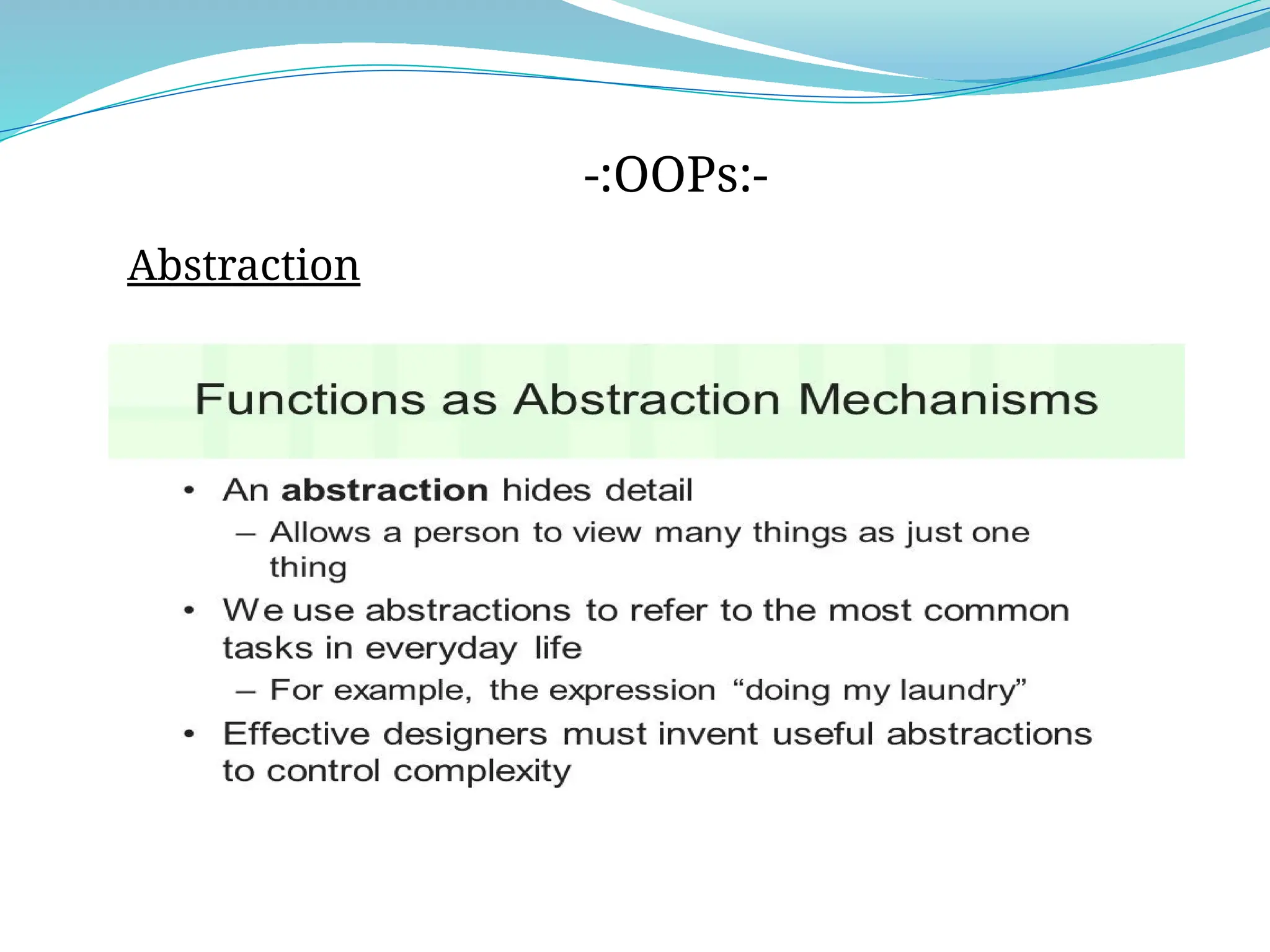 -:OOPs:-
Abstraction
 
