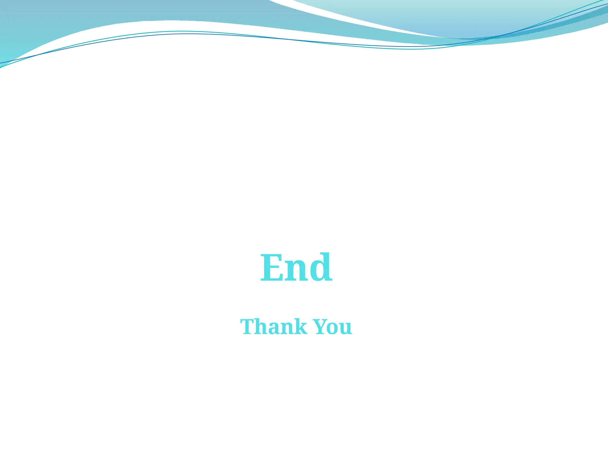 End
Thank You
 