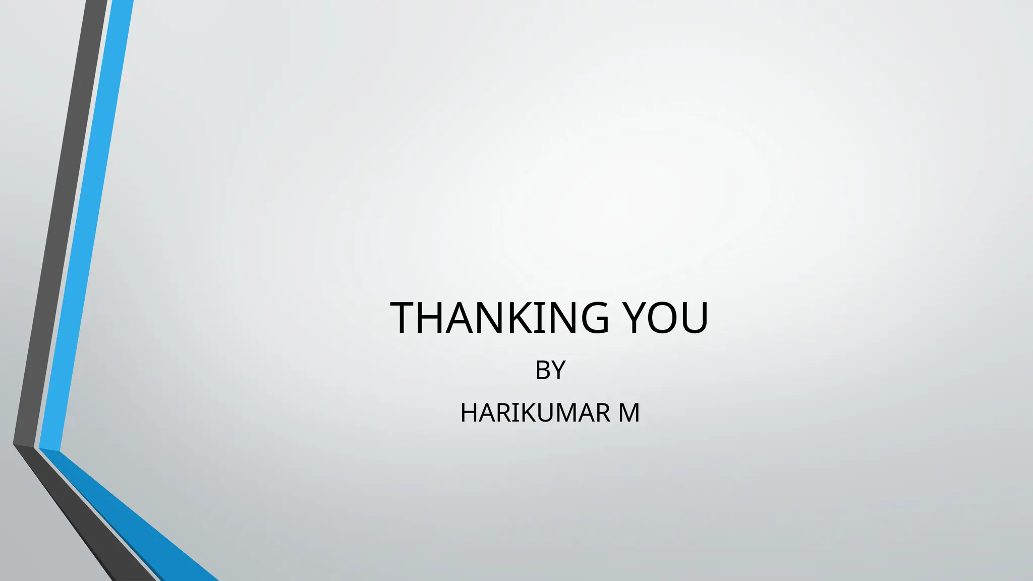 THANKING YOU
BY
HARIKUMAR M
 