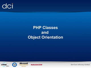 PHP Classes
and
Object Orientation

 