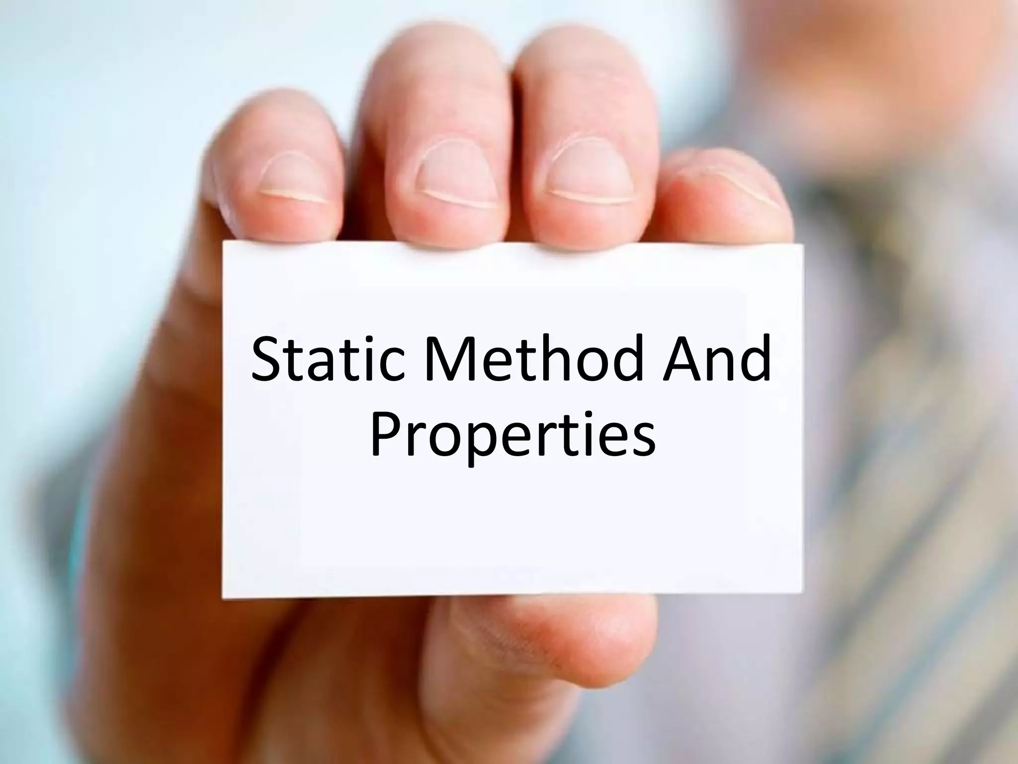 Static Method And
Properties
 
