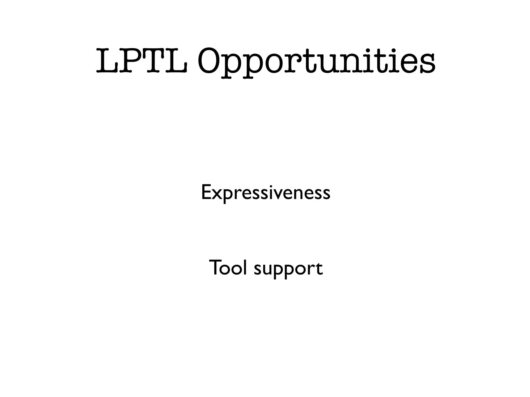 LPTL Opportunities Expressiveness Tool support 