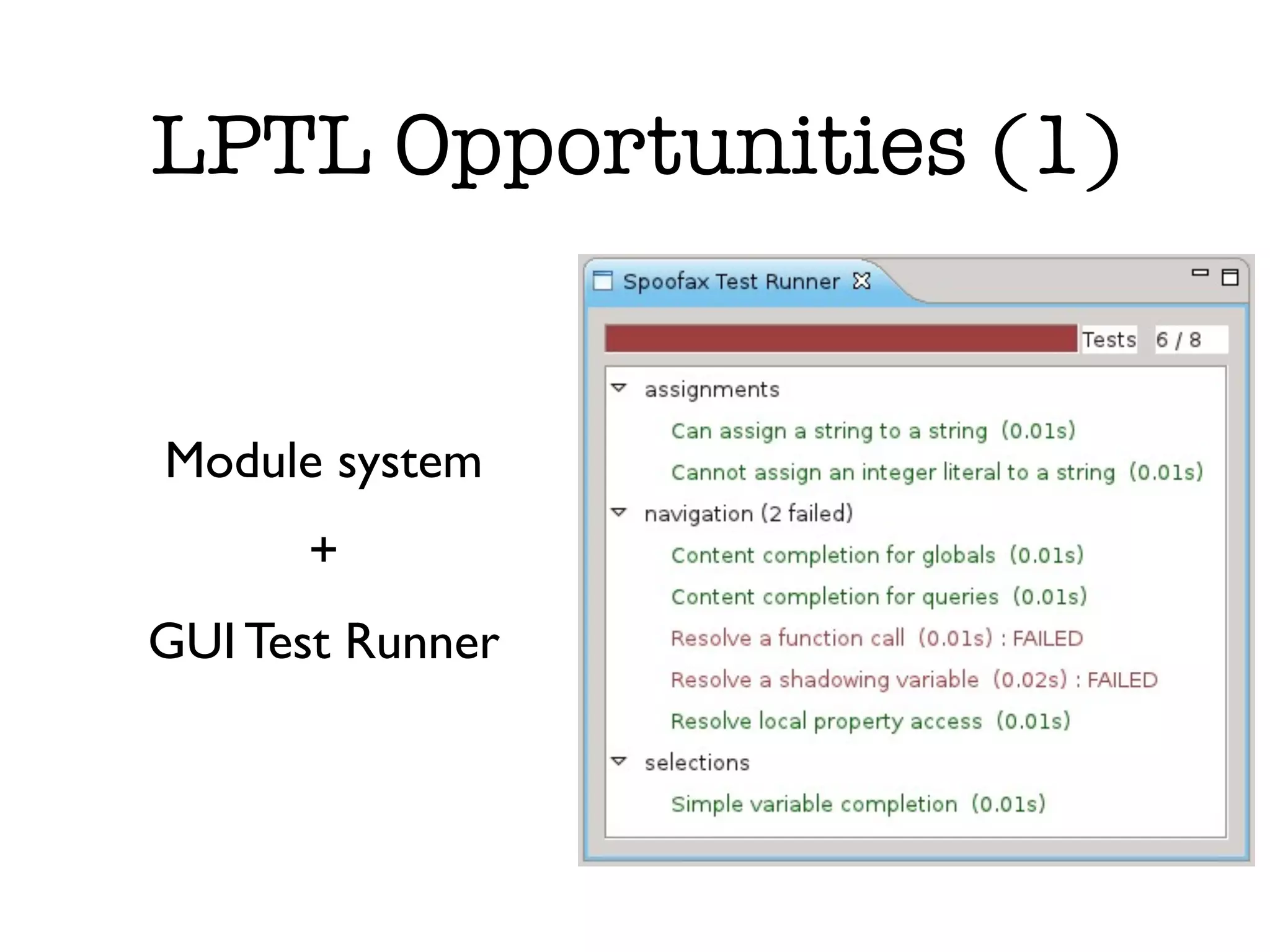 LPTL Opportunities (1) Module system + GUI Test Runner 