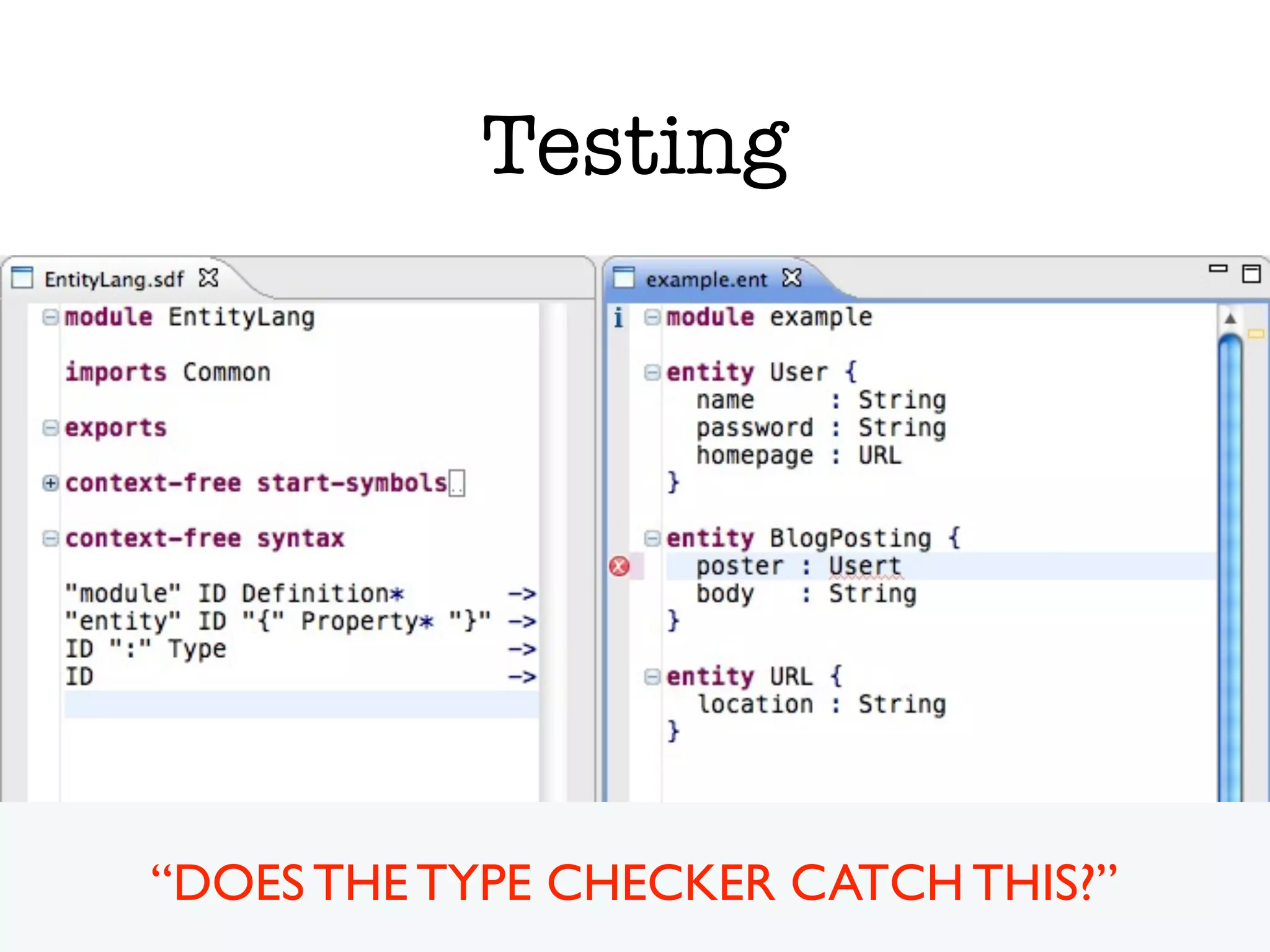 Testing “DOES THE TYPE CHECKER CATCH THIS?” 