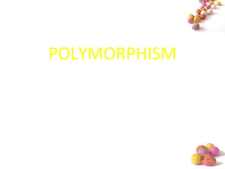 #
POLYMORPHISM
 