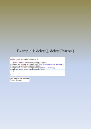 Example 1: delete(), deleteCharAt()
 