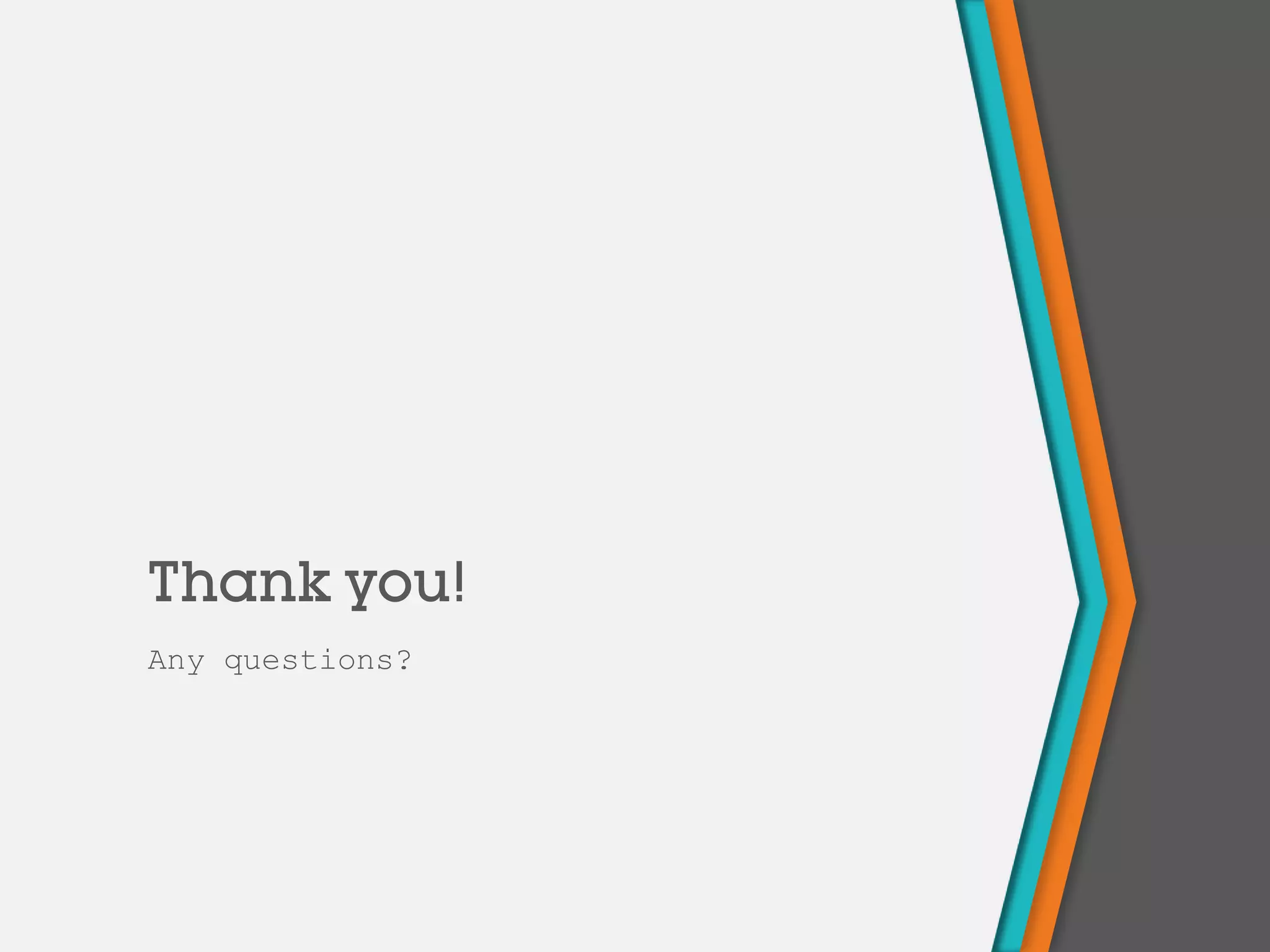 Thank you!
Any questions?
 