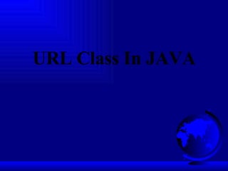 URL Class in JAVA | PPT