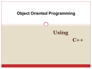 Object Oriented Programming Using C++ | PPT