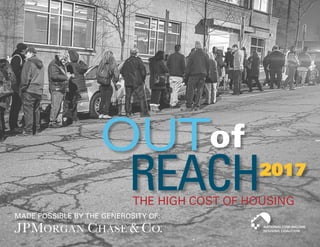 THE HIGH COST OF HOUSING
2017
OUTof
REACH
MADE POSSIBLE BY THE GENEROSITY OF:
 