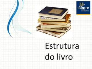 Estrutura
do livro
 