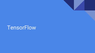 TensorFlow
 