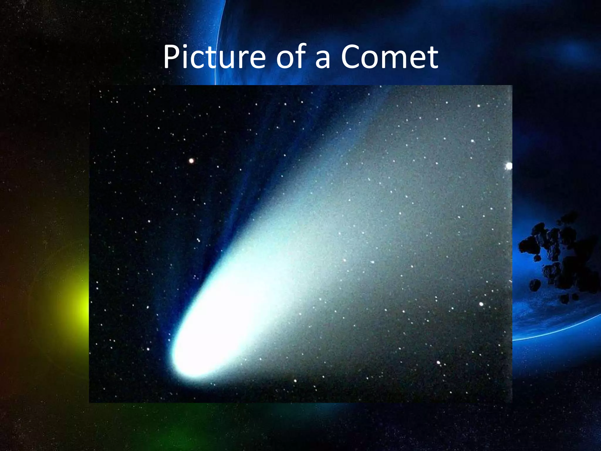 Picture of a Comet
 