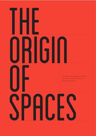 The Origin of the Spaces Project is
co-funded with support from the EU’s
Erasmus+ LifeLong Learning Fund.
 