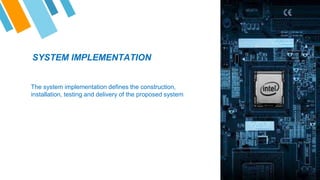 SYSTEM IMPLEMENTATION
The system implementation defines the construction,
installation, testing and delivery of the proposed system
 
