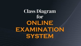 Class Diagram for Online Examination system | PPSX
