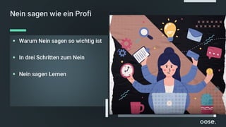 ▪ Warum Nein sagen so wichtig ist
▪ In drei Schritten zum Nein
▪ Nein sagen Lernen
Nein sagen wie ein Profi
 