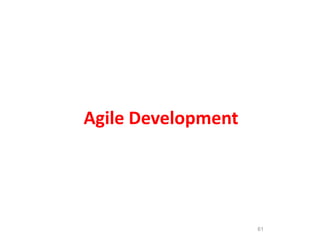 61
Agile Development
 