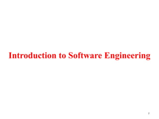 7
Introduction to Software Engineering
 