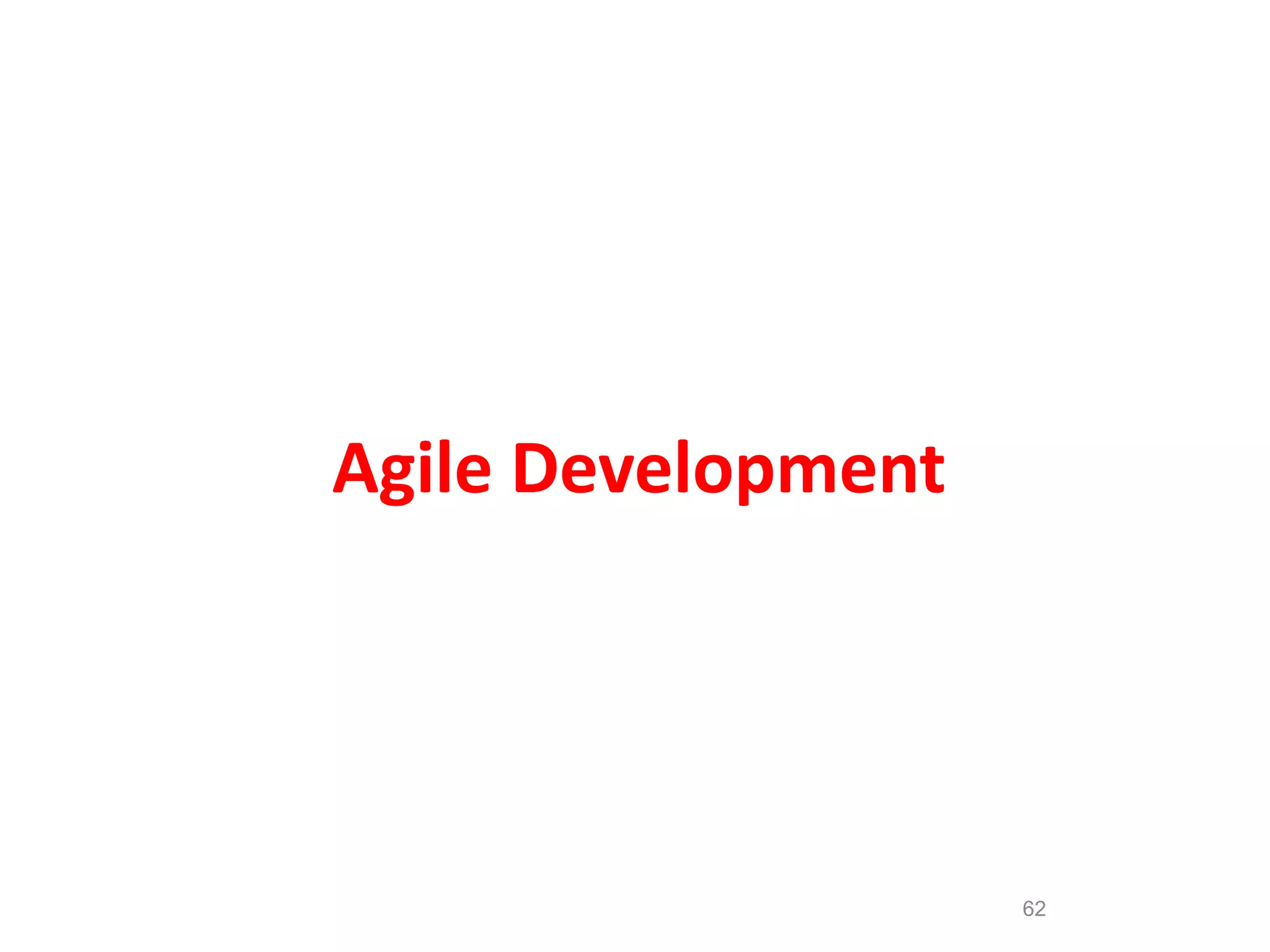 62
Agile Development
 