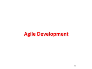 62
Agile Development
 