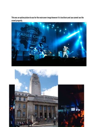 Thiswas an optionpicturetouse for the maincover imagehoweverit is tooblurryand you cannot see the
crowd properly.
 