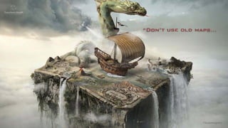 ©lucienengelen
“Don’t use old maps…
 