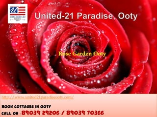 Rose Garden Ooty




http://www.united21paradiseooty.com/

Book Cottages in Ooty
Call on : 89039     29206 / 89039 70366
 