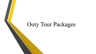 Ooty Tour Packages
 