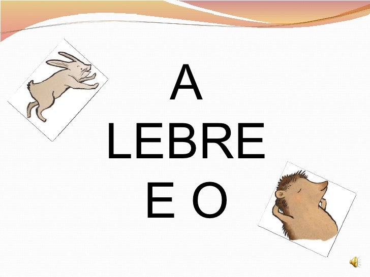 A LEBRE E O OURIÇO 