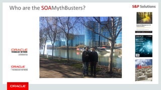 Copyright © 2014, Oracle and/or its affiliates. All rights reserved. |
Who are the SOAMythBusters?
 