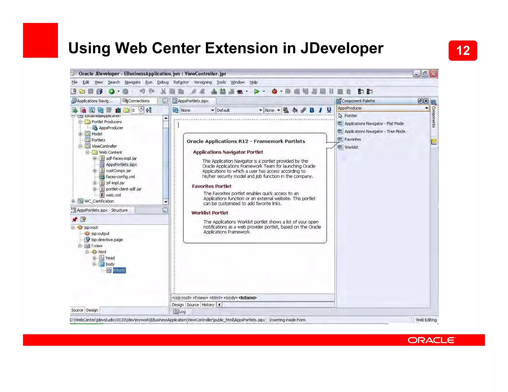 Using Web Center Extension in JDeveloper   12
 