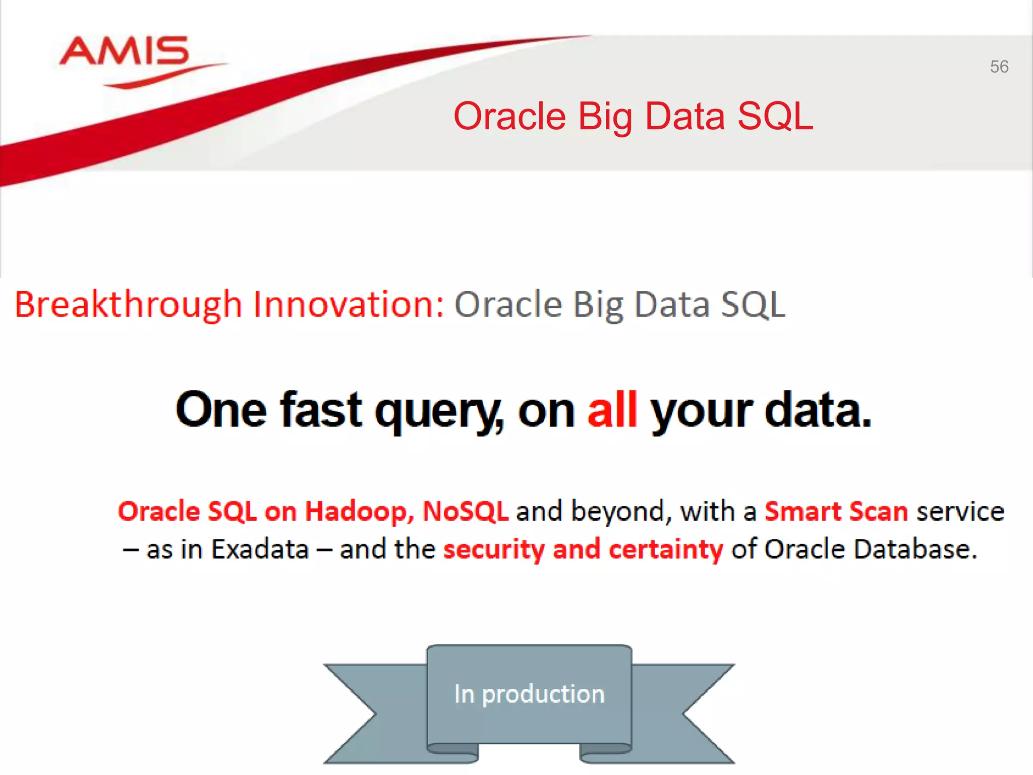56 
Oracle Big Data SQL 
 