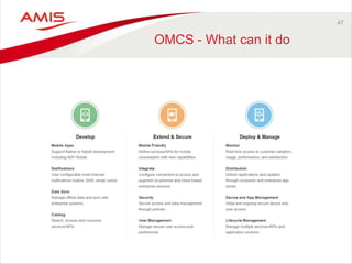 47 
OMCS - What can it do 
 