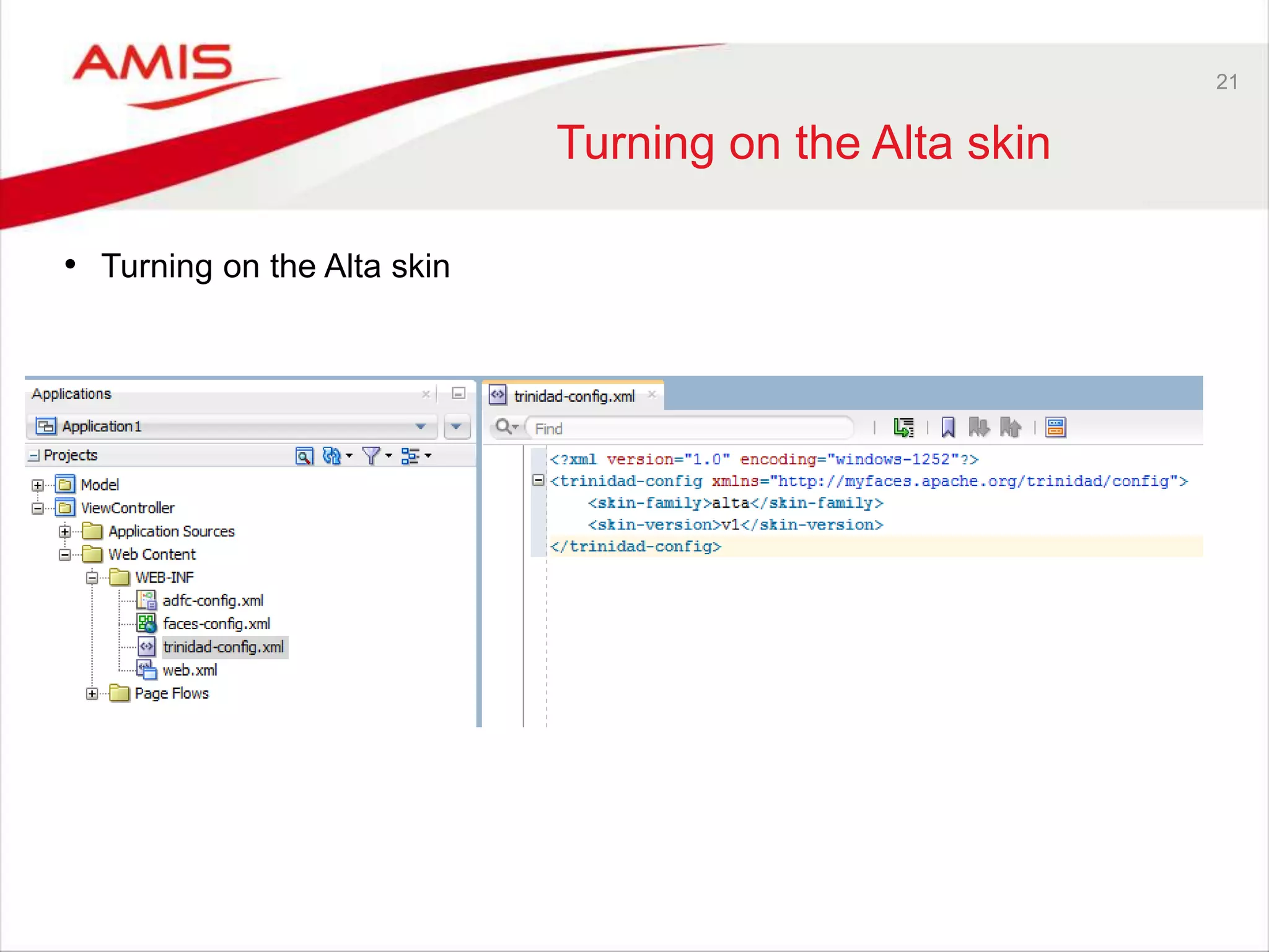 21 
Turning on the Alta skin 
• Turning on the Alta skin 
 