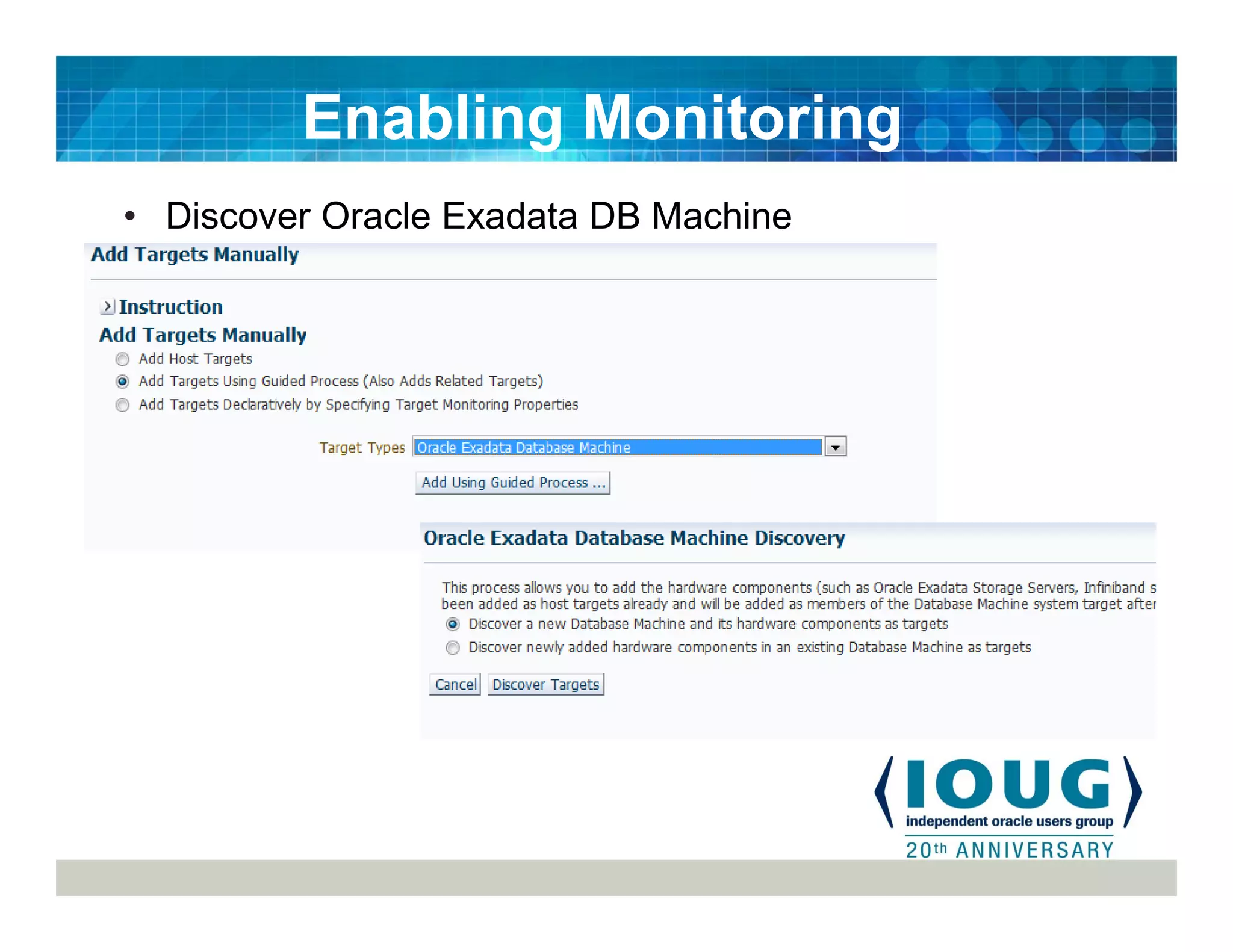 • Discover Oracle Exadata DB Machine
Enabling Monitoring
 