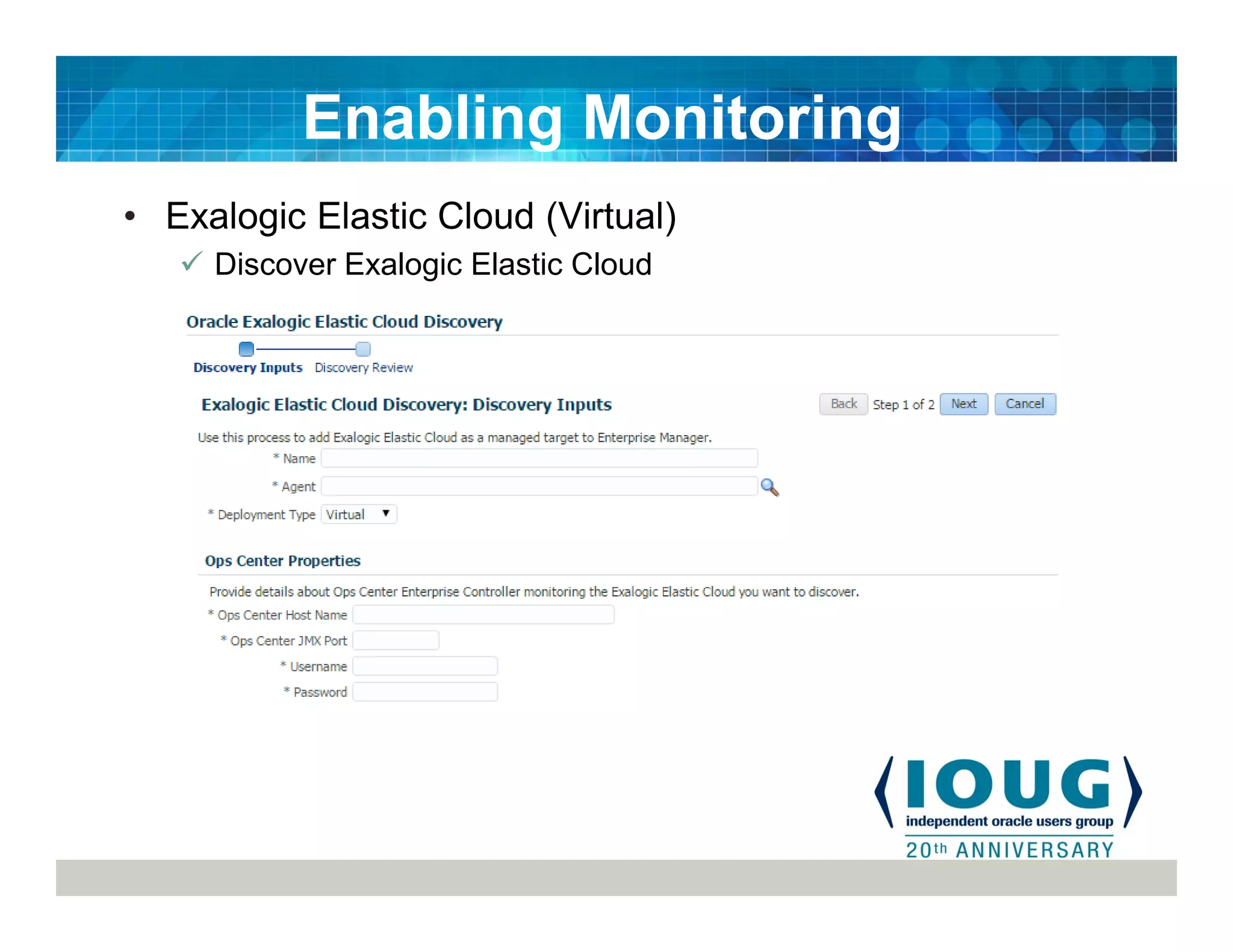 • Exalogic Elastic Cloud (Virtual)
Discover Exalogic Elastic Cloud
Enabling Monitoring
 