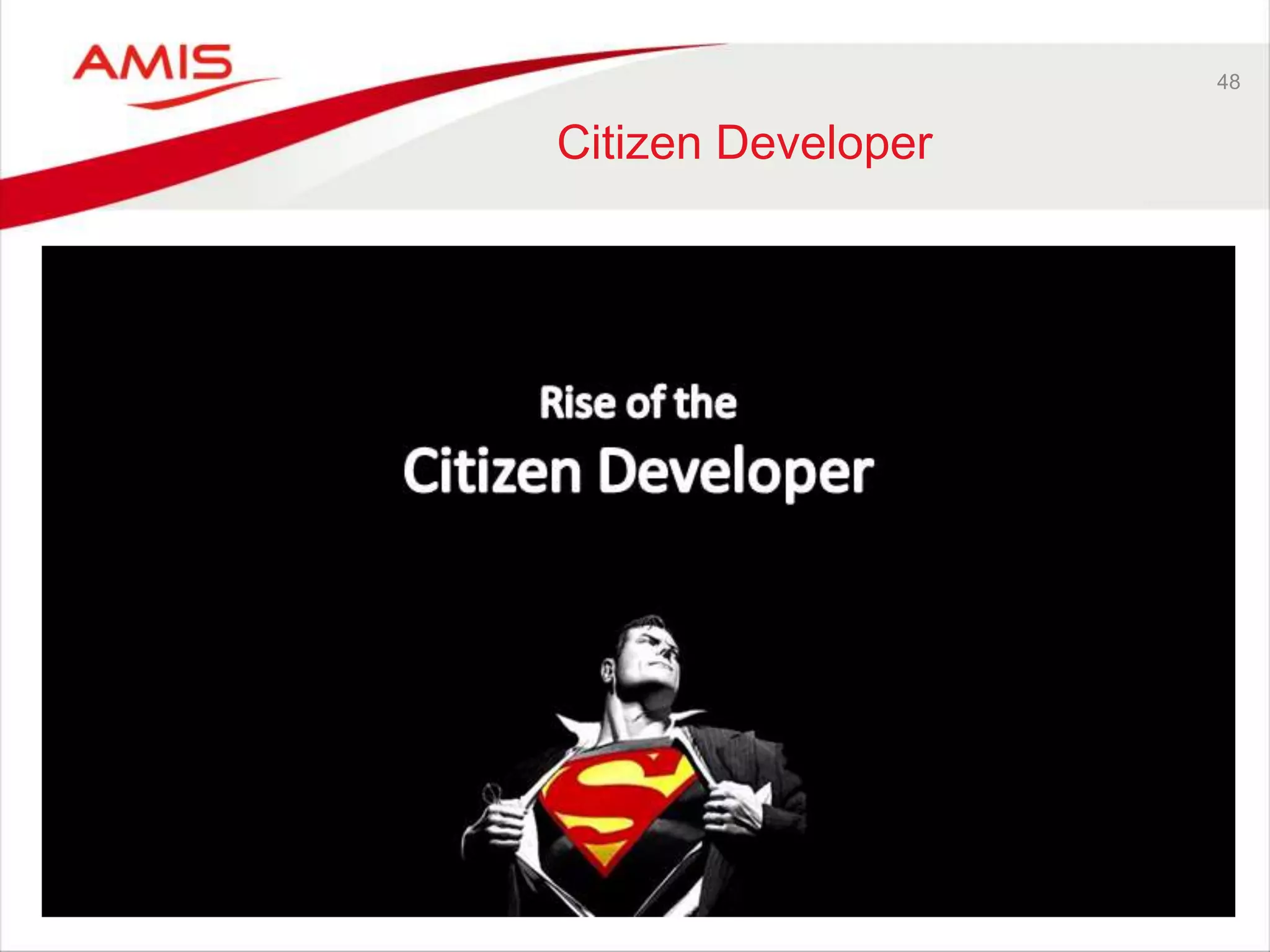 48
Citizen Developer
 