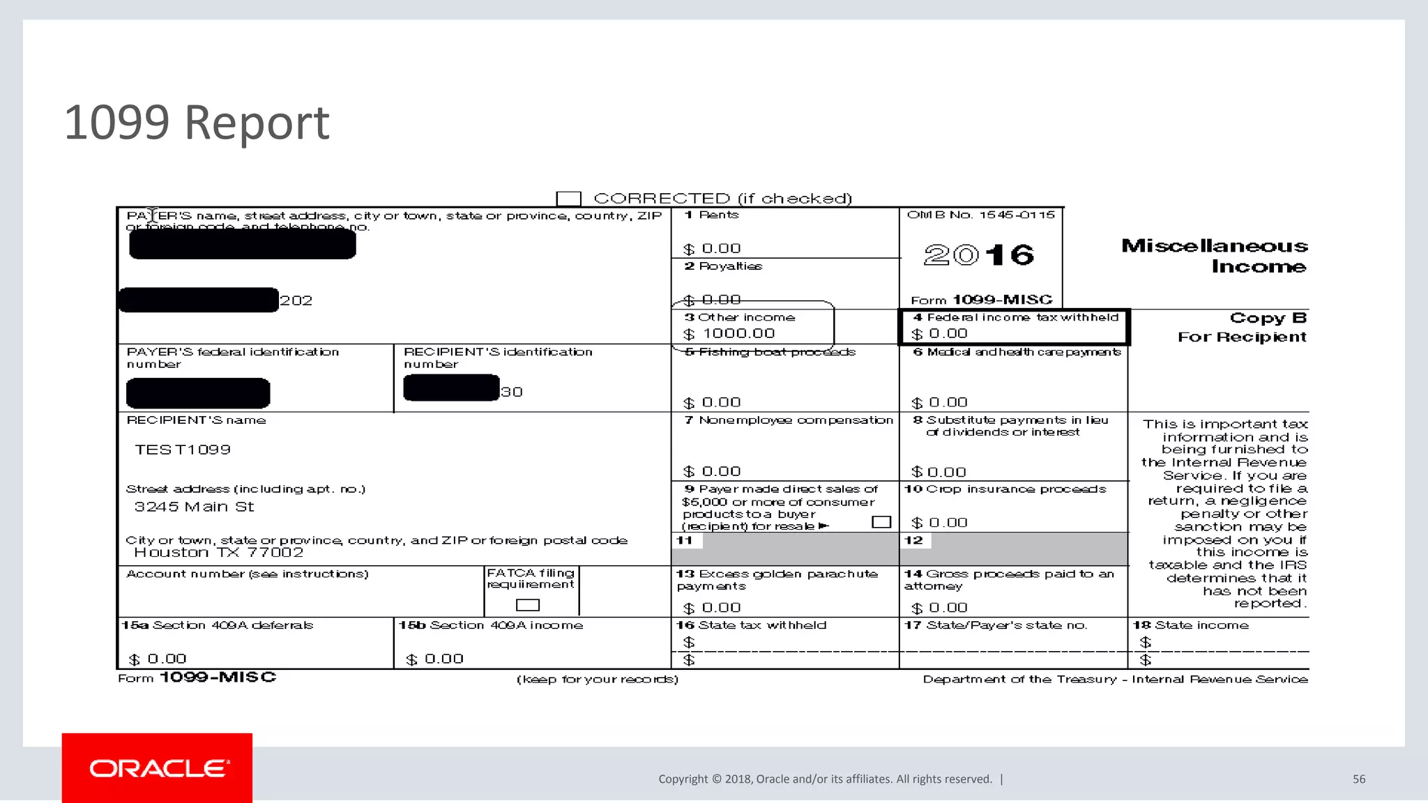 Copyright © 2018, Oracle and/or its affiliates. All rights reserved. |
1099 Report
56
 
