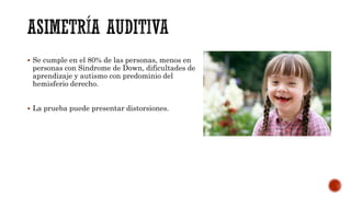  Se cumple en el 80% de las personas, menos en
personas con Sindrome de Down, dificultades de
aprendizaje y autismo con predominio del
hemisferio derecho.
 La prueba puede presentar distorsiones.
 